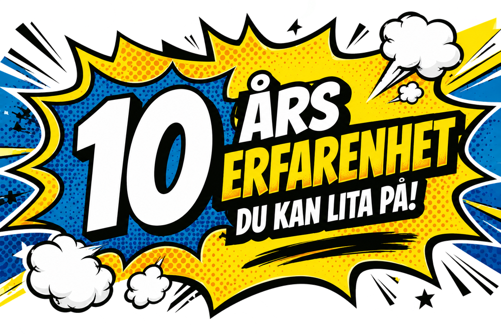 10 års erfarenhet du kan lita på!